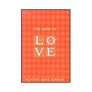 The Book of Love by Kingma, Daphne Rose, 9781567314854
