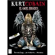 Kurt Cobain El ngel errtico by Legg, Barnaby; McCarthy, Jim, 9788412004854