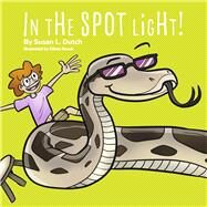 In the SPOT light! A tale of a 'tail' based on a true story by Dutch, Susan L,; Kocak, Ethan, 9798350934854