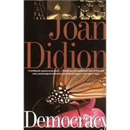 Democracy by DIDION, JOAN, 9780679754855