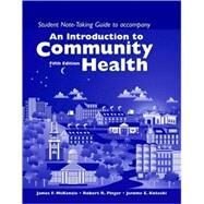 Intro to Community Health Student Note Taking Guide by McKenzie, James F.; Pinger, Robert R.; Kotecki, Jerome E., 9780763734855