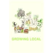 Growing Local by King, Robert P.; Hand, Michael S.; Gomez, Miguel I., 9780803254855