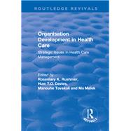 Organisation Development in Health Care: Strategic Issues in Health Care Management by Davies,Huw T.O., 9781138704855
