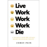 Live Work Work Work Die by Pein, Corey, 9781627794855