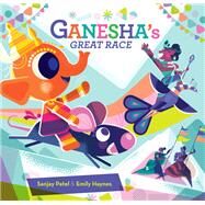 Ganesha's Great Race by Patel, Sanjay; Haynes, Emily, 9781797224855