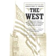 The West An Illustrated History by Burns, Ken; Ives, Stephen; Ward, Geoffrey C., 9780316924856
