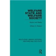 Welfare State and Welfare Society: Illusion and Reality by Robson; William Alexander, 9781138624856