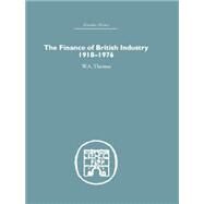 The Finance of British Industry, 1918-1976 by Thomas,W.A., 9781138864856