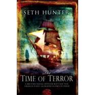 The Time of Terror A Novel by Hunter, Seth, 9781590134856
