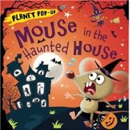 Planet Pop-Up: Mouse in the Haunted House by Litton, Jonathan; Anderson, Nicola, 9781626864856