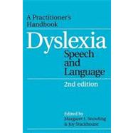 Dyslexia, Speech and Language A Practitioner's Handbook by Snowling, Margaret J.; Stackhouse, Joy, 9781861564856
