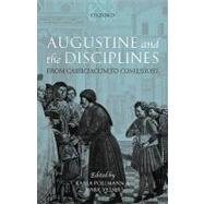 Augustine and the Disciplines From Cassiciacum to Confessions by Pollmann, Karla; Vessey, Mark, 9780199274857