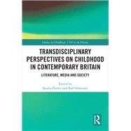 Transdisciplinary Perspectives on Childhood in Contemporary Britain by Dinter, Sandra; Schneider, Ralf, 9780367884857