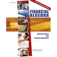 Financial Algebra Advanced Algebra with Financial Applications by Gerver, Robert; Sgroi, Richard J., 9781285444857