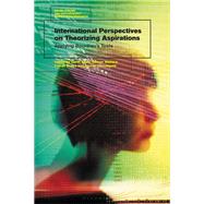 International Perspectives on Theorizing Aspirations by Stahl, Garth; Murphy, Mark; Wallace, Derron; Burke, Ciaran; Threadgold, Steven, 9781350164857