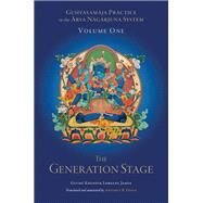 Guhyasamaja Practice in the Arya Nagarjuna System, Volume One The Generation Stage by Engle, Artemus B.; Gyum Khensur Lobsang Jampa, 9781559394857