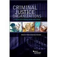 Criminal Justice Organizations(Higher Education Coursebook) by Potter, Roberto Hugh; Humiston, Gail, 9781634604857