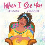 When I See You by Barnes, Brynne; McCarthy, Brianna, 9781665914857