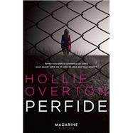 Perfide by Hollie Overton, 9782863744857