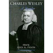 Charles Wesley A Reader by Wesley, Charles; Tyson, John R., 9780195134858