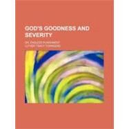 God's Goodness and Severity by Townsend, Luther Tracy, 9780217214858