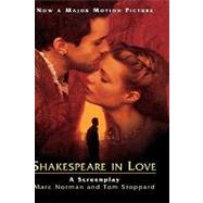 Shakespeare in Love : A Screenplay by Norman, Marc; Stoppard, Tom, 9780786884858