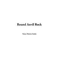 Round Anvil Rock by Banks, Nancy Huston, 9781414294858