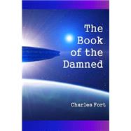 The Book of the Damned by Fort, Charles, 9781502544858