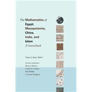 The Mathematics of Egypt, Mesopotamia, China, India and Islam by Katz, Victor J., 9780691114859