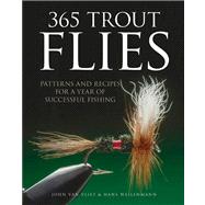 365 Trout Flies Patterns and Recipes for a Year of Successful Fishing by Weilenmann, Hans; van Vliet, John, 9780760344859