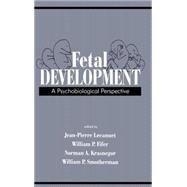 Fetal Development: A Psychobiological Perspective by Lecanuet; Jean-Pierre, 9780805814859