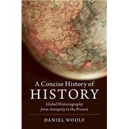 A Concise History of History by Woolf, Daniel, 9781108444859