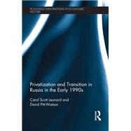 Privatization and Transition in Russia in the Early 1990s by Scott Leonard; Carol, 9781138904859