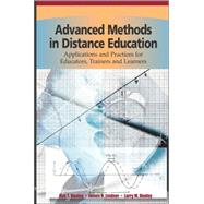 Advanced Methods in Distance Education: Applications and Practices for Educators, Administrators, and Learners by DOOLEY, KIM E.; Lindner, James R.; Dooley, Larry M., 9781591404859