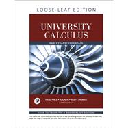 University Calculus Early Transcendentals, Loose-Leaf Edition by Hass, Joel R.; Heil, Christopher; Bogacki, Przemyslaw; Weir, Maurice D.; Thomas, George B., Jr., 9780135164860