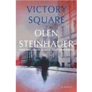 Victory Square A Novel by Steinhauer, Olen, 9780312374860