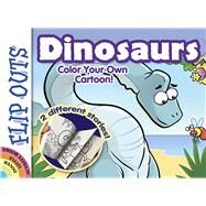 FLIP OUTS -- Dinosaurs Color Your Own Cartoon! by Whelon, Chuck, 9780486794860