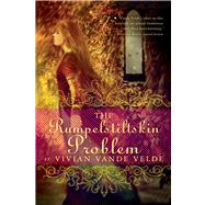 The Rumpelstiltskin Problem by Vande Velde, Vivian, 9780544104860