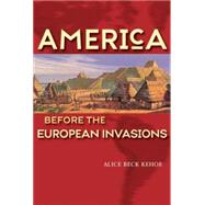America Before the European Invasions by Kehoe; Alice Beck, 9780582414860
