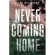 Never Coming Home by Williams, Kate M., 9780593304860