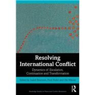 Resolving International Conflict: Dynamics of Escalation and Continuation by Waever; Ole, 9781138104860