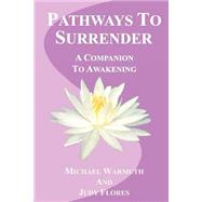 Pathways to Surrender by Warmuth, Michael; Flores, Judy, 9781500514860
