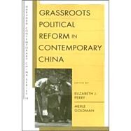 Grassroots Political Reform in Contemporary China by Perry, Elizabeth J., 9780674024861