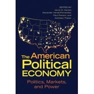 The American Political Economy: Politics, Markets, and Power by Hacker, Jacob S, 9781009014861