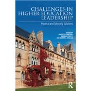 Challenges in Higher Education Leadership: Practical and Scholarly Solutions by Antony; James Soto, 9781138884861