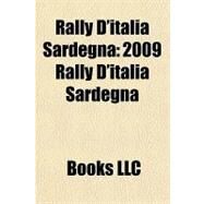 Rally D'Italia Sardegn : 2009 Rally D'italia Sardegna by , 9781156224861