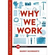 Why We Work by Schwartz, Barry, 9781476784861