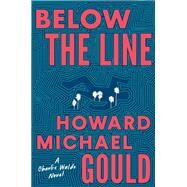 Below the Line by Gould, Howard Michael, 9781524744861