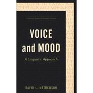 Voice and Mood: A Linguistic Approach by David Mathewson, 9781540964861
