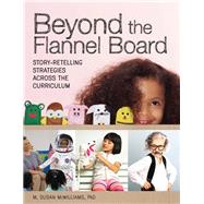 Beyond the Flannel Board by Mcwilliams, M. Susan, 9781605544861